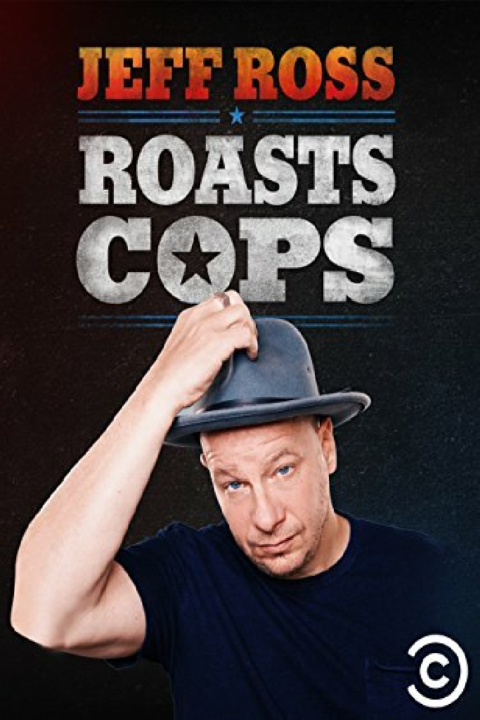 Jeff Ross Roasts Cops