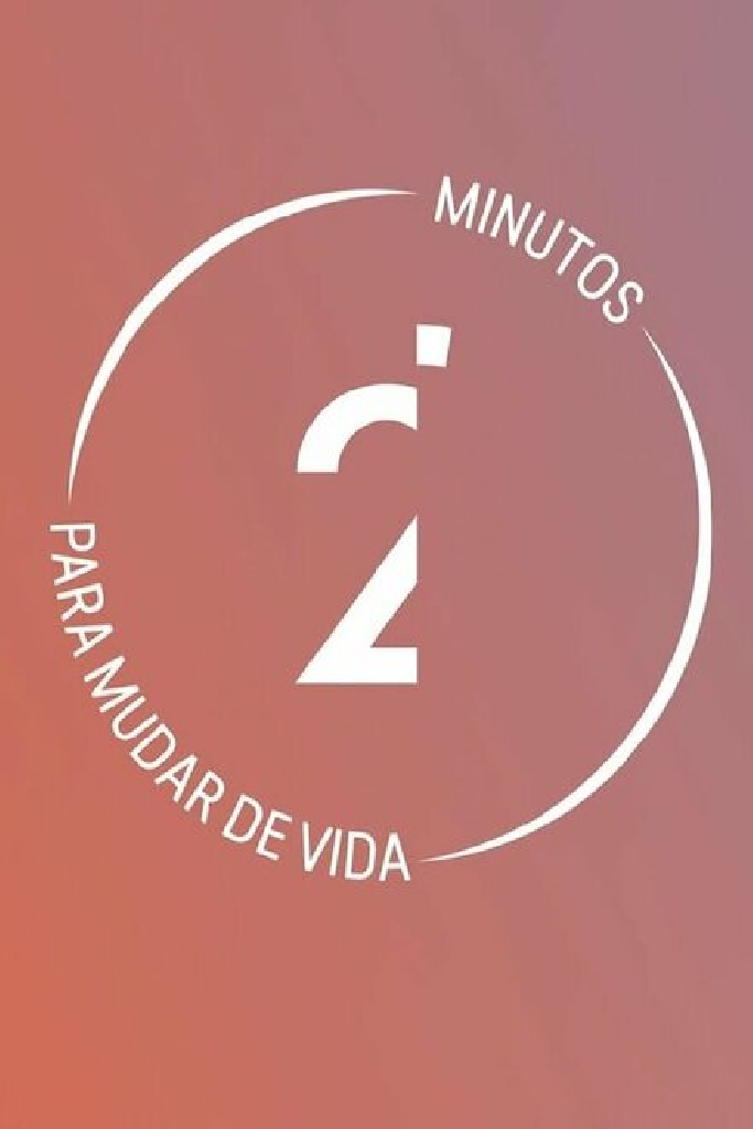 2' Minutos para Mudar de Vida