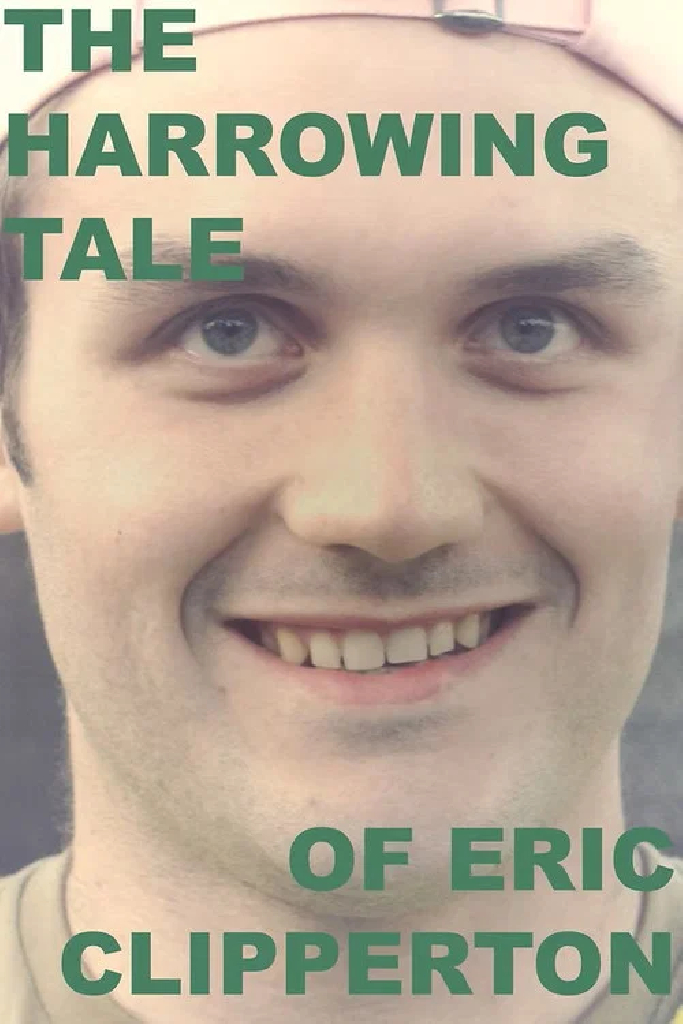 The Harrowing Tale of Eric Clipperton