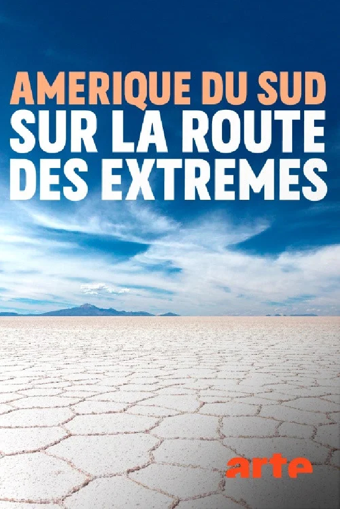 Amérique du sud, sur la route des extrêmes