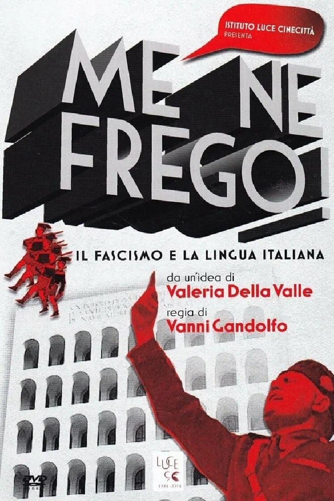 Me ne frego! Il fascismo e la lingua italiana