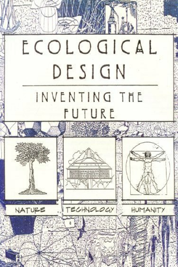 Ecological Design: Inventing the Future