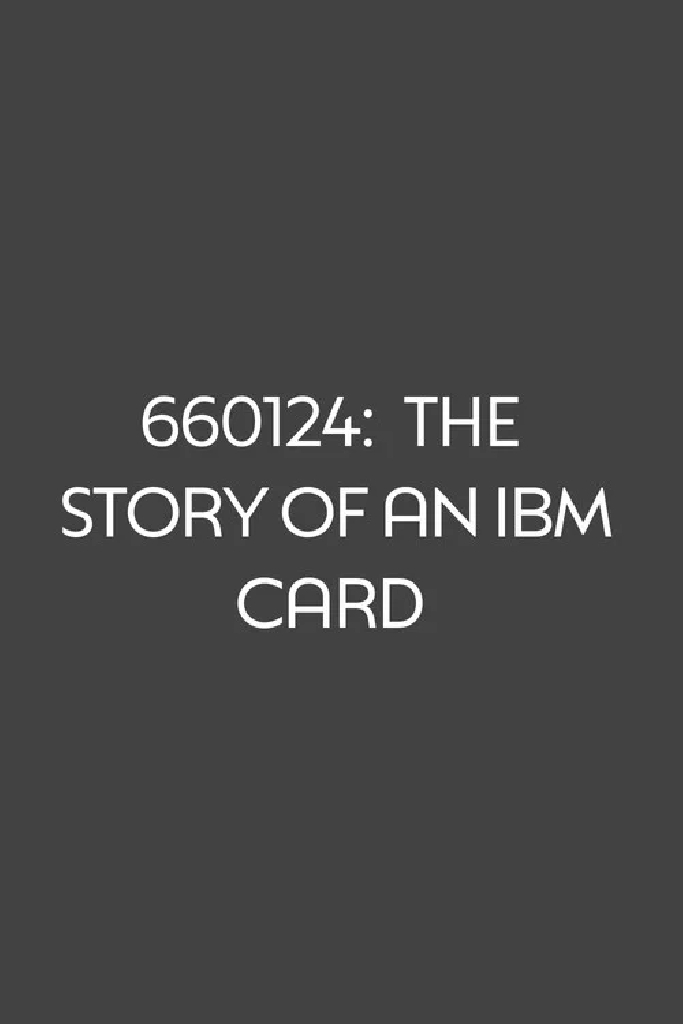 660124: The Story of an IBM Card