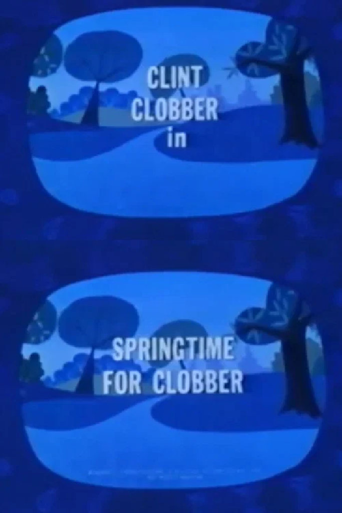 Springtime for Clobber
