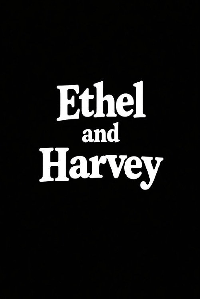 Ethel and Harvey