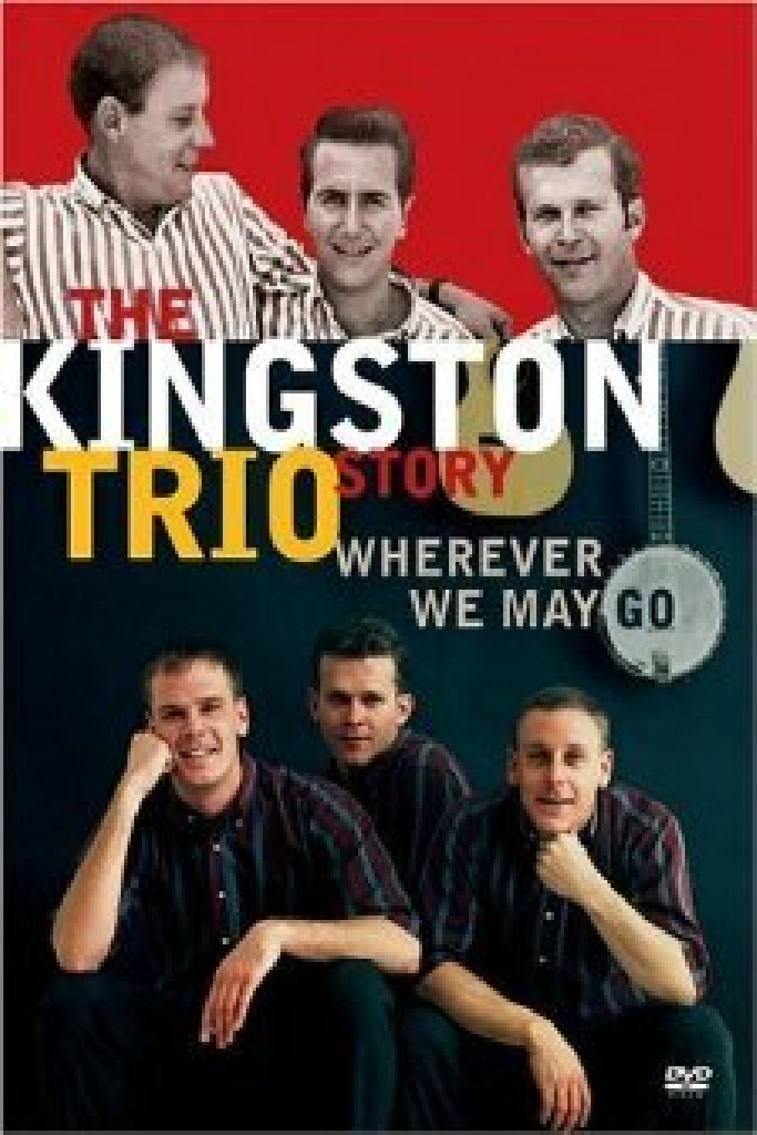 The Kingston Trio story - Wherever We May Go
