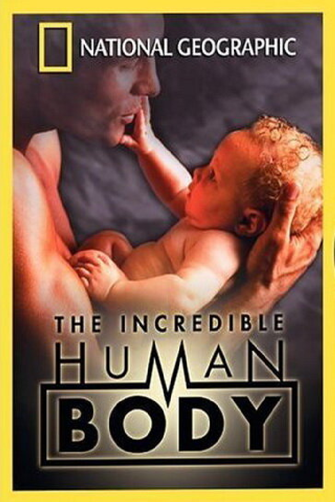 National Geographic: The Incredible Human Body