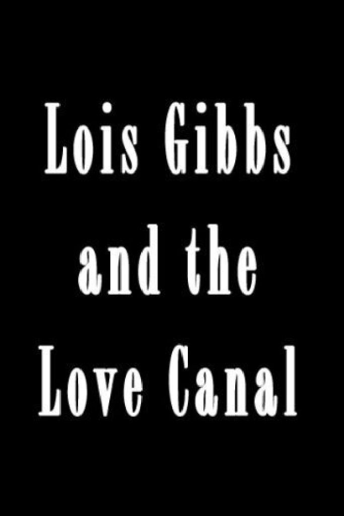 Lois Gibbs and the Love Canal