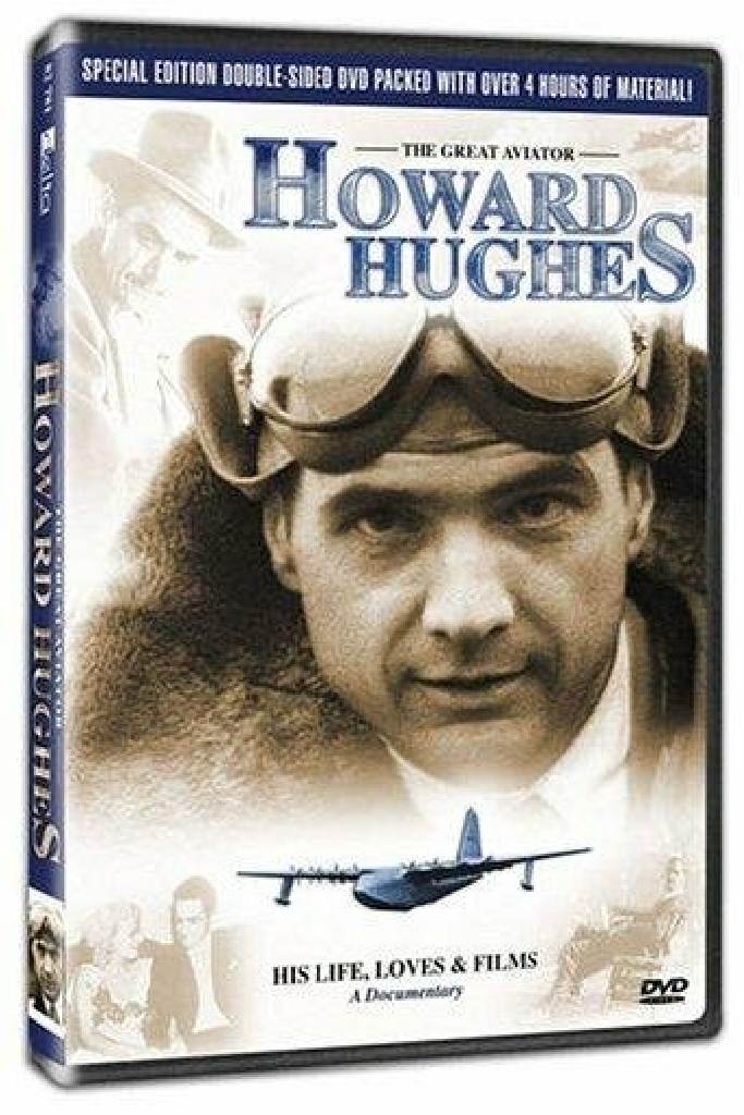 Howard Hughes: The Great Aviator - His Life, Loves & FIlms