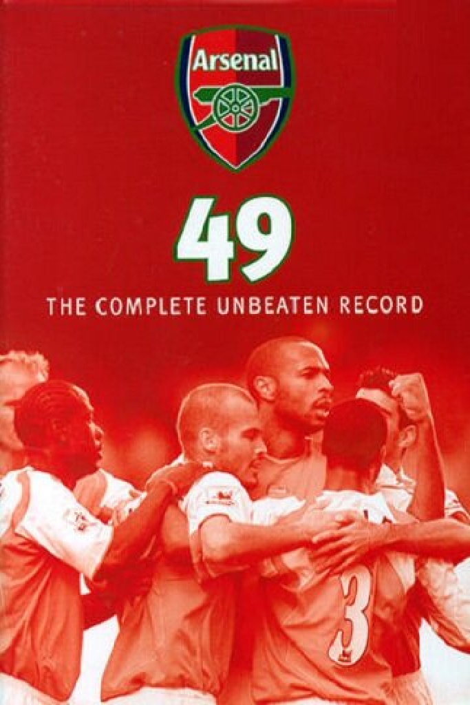Arsenal 49 - The Complete Unbeaten Record