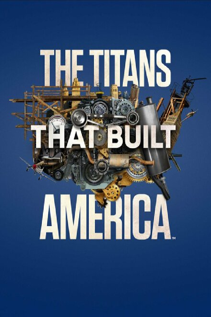 The Titans That Built America