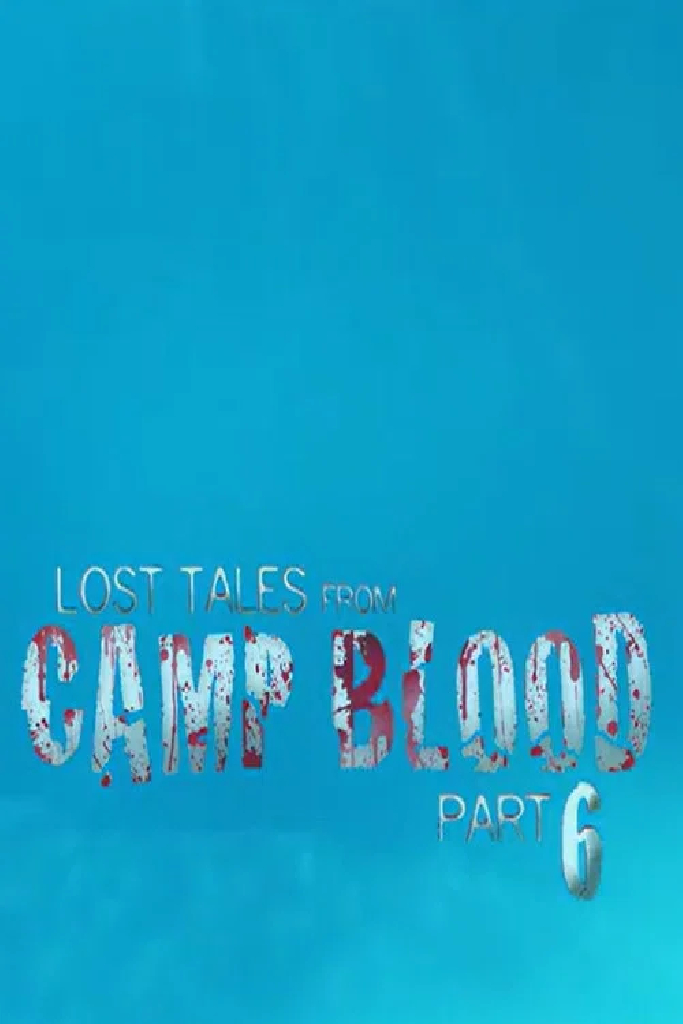 Lost Tales from Camp Blood - Part 6