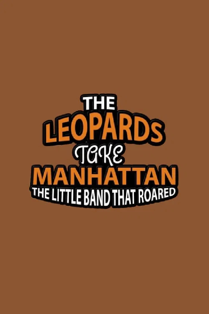 The Music in Me: The Leopards Take Manhattan - The Little Band That Roared