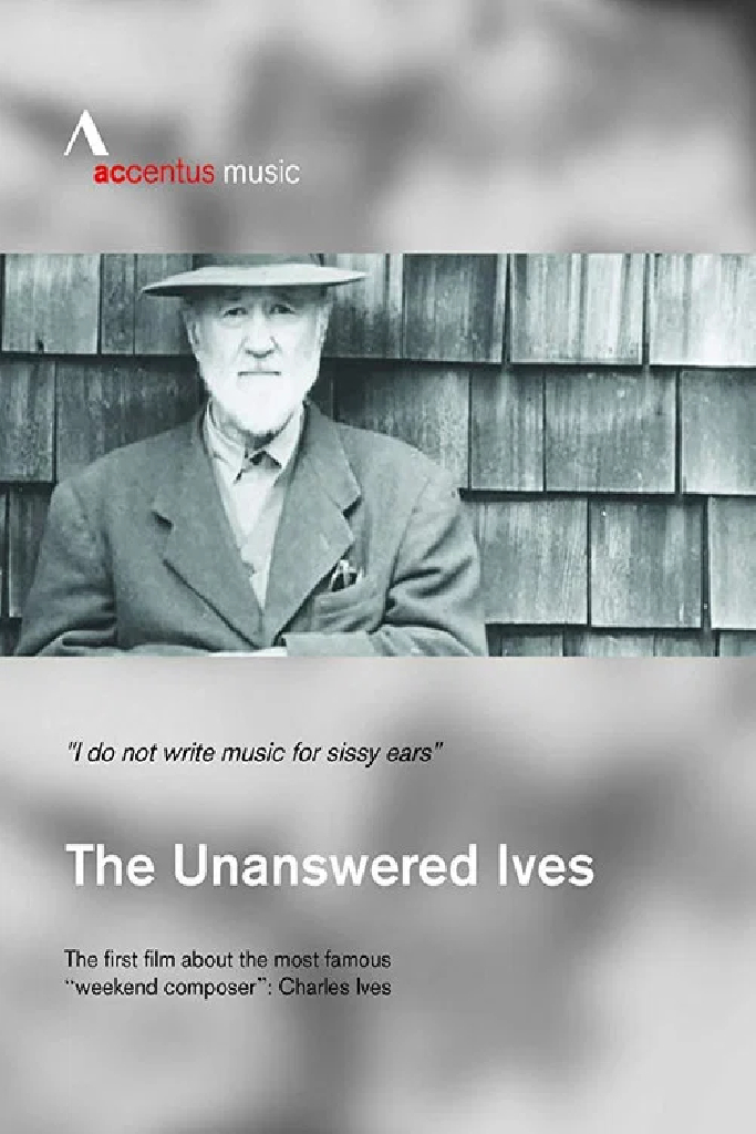 The Unanswered Ives - Wunderkind. Wall-Street-Gigant. Klangpionier