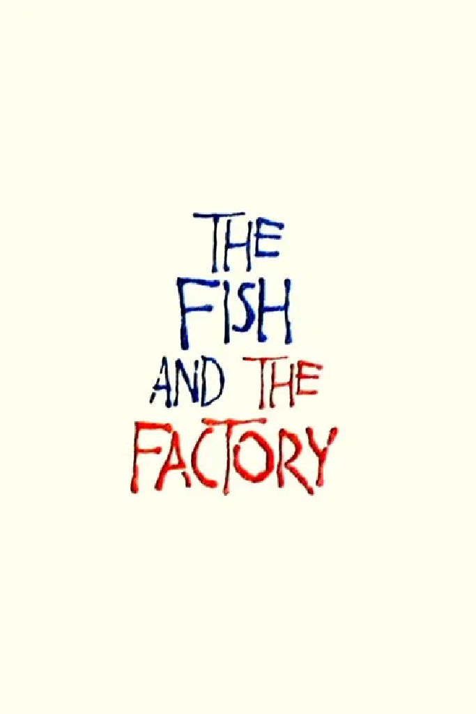 The Fish and the Factory