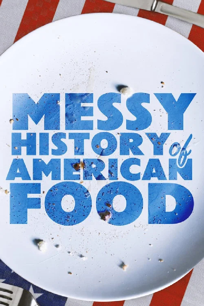 The Messy History of American Foods