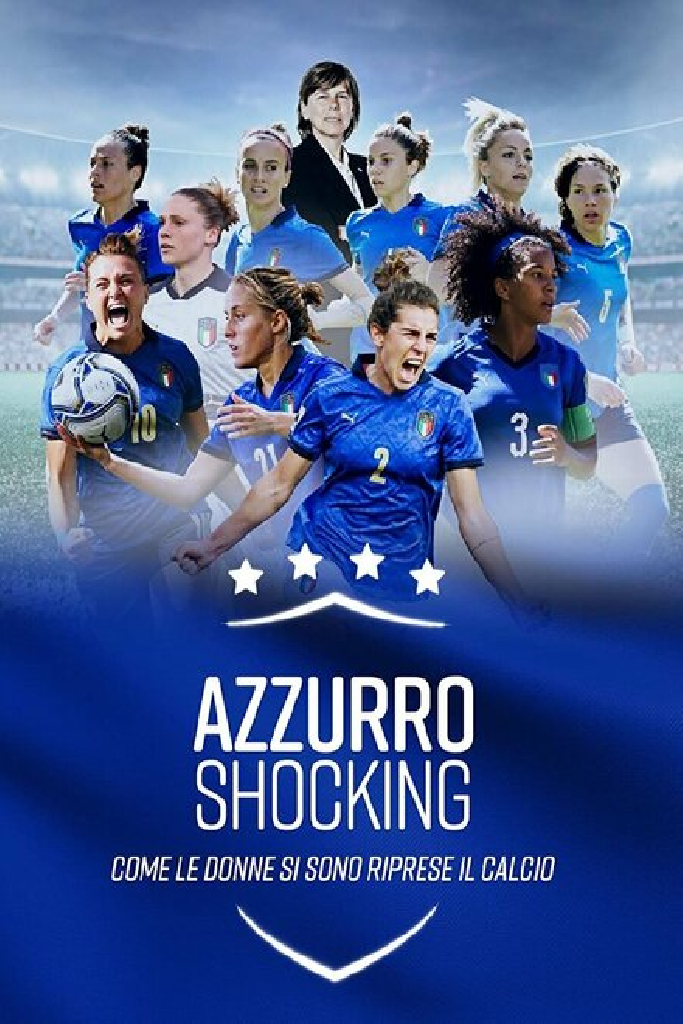 Azzurro Shocking - Come le donne si sono riprese il calcio