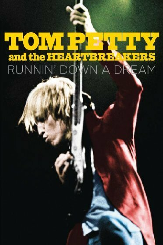 Том Петти и The Heartbreakers: В погоне за мечтой