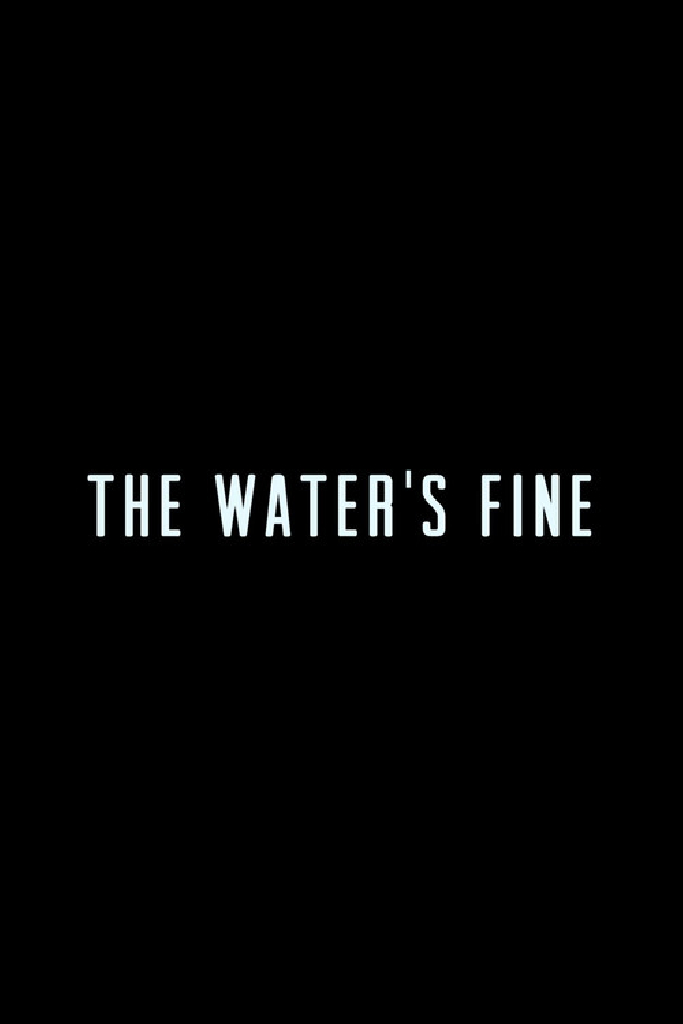 The Water's Fine