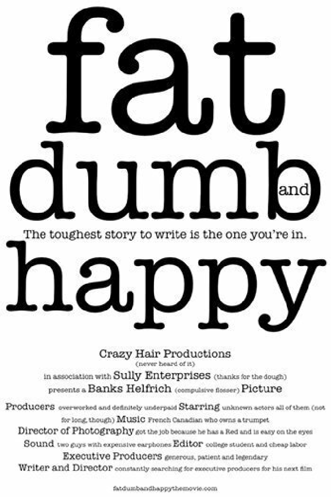 Fat, Dumb and Happy