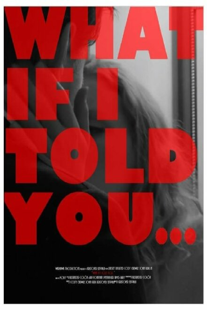 What If I Told You...
