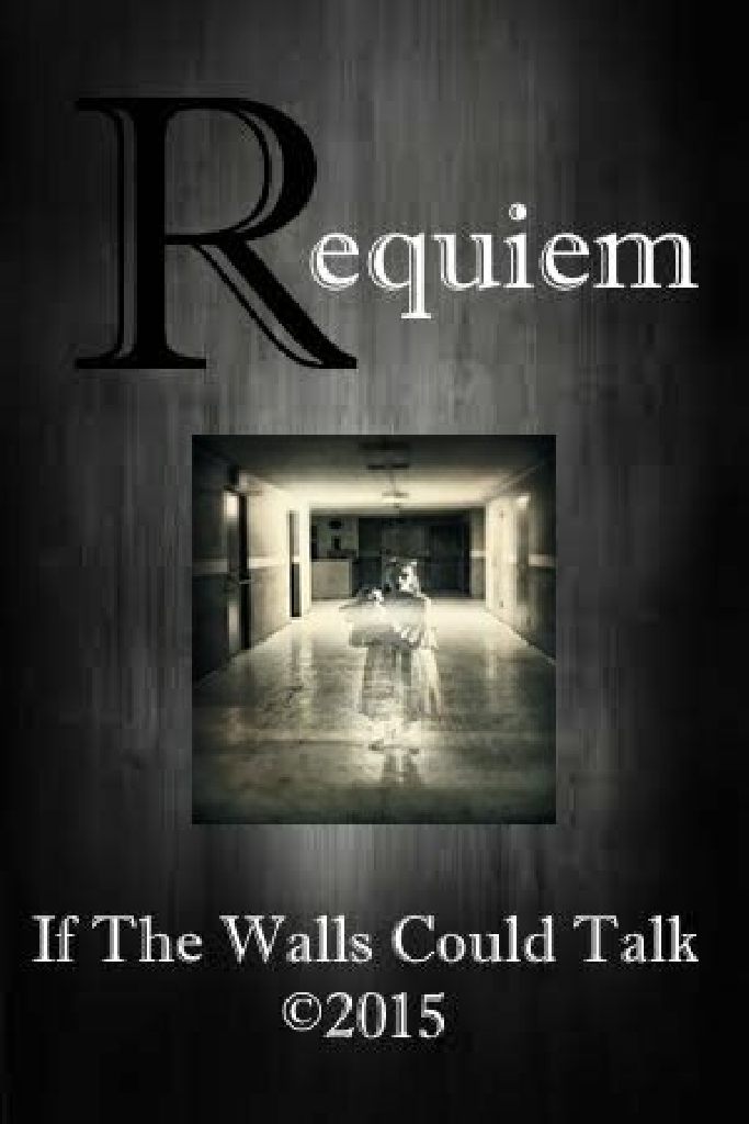 Requiem: If the Walls Could Talk