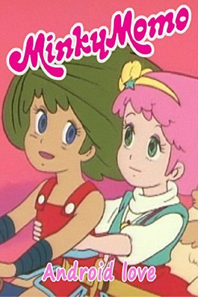 Minky Momo: Android Love
