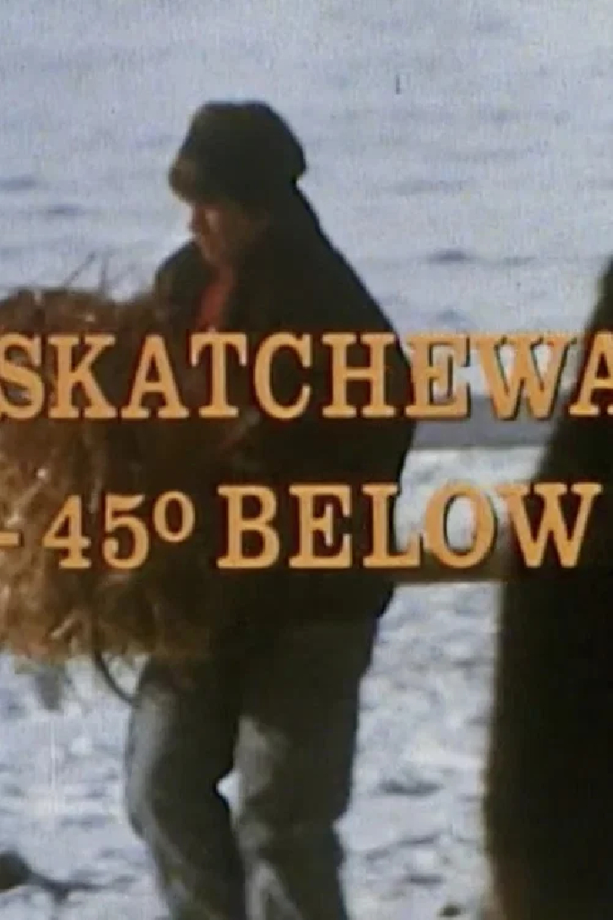 Saskatchewan: 45 Below