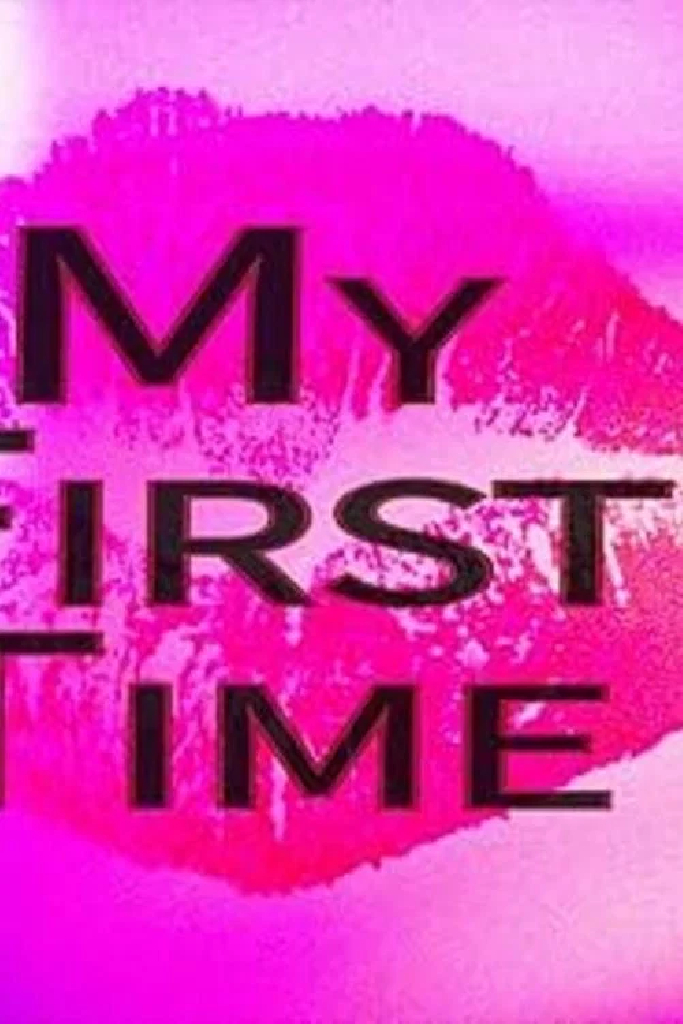 My First Time...