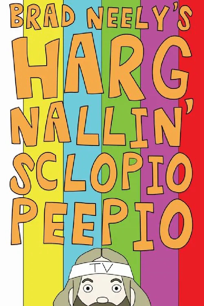 Brad Neely's Harg Nallin' Sclopio Peepio