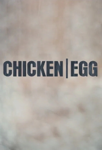 Chicken/Egg