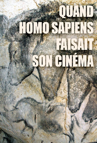 Quand Homo Sapiens faisait son cinéma
