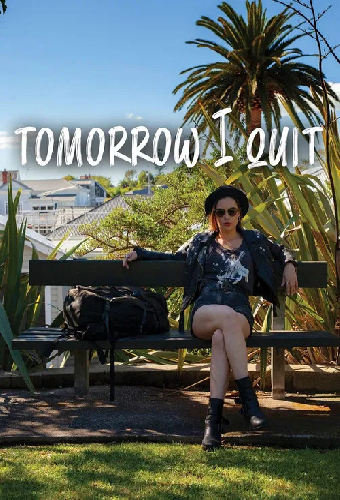 Tomorrow I Quit
