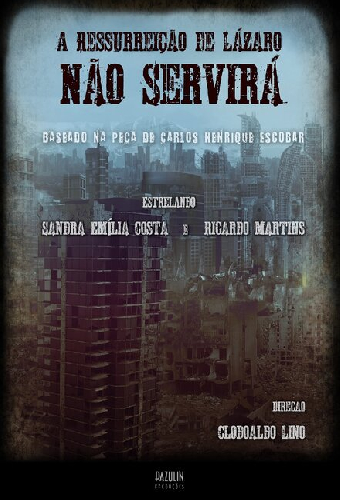 A Ressurreição de Lázaro Não Servirá