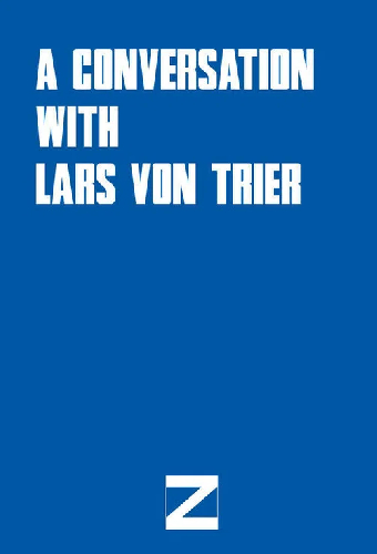 A Conversation with Lars von Trier