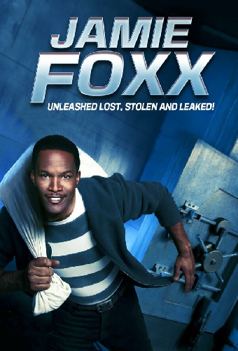 Jamie Foxx Unleashed: Lost, Stolen and Leaked!