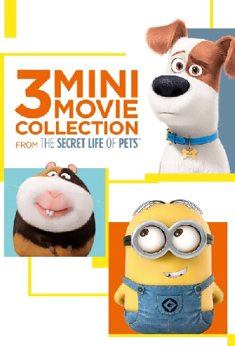 The Secret Life of Pets: 3 Mini-Movie Collection