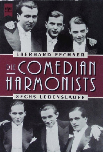 Die Comedian Harmonists - Sechs Lebensläufe