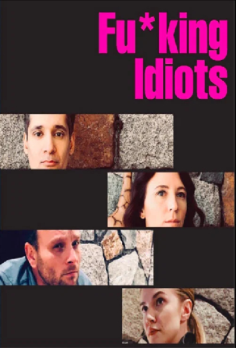 Fu*king Idiots