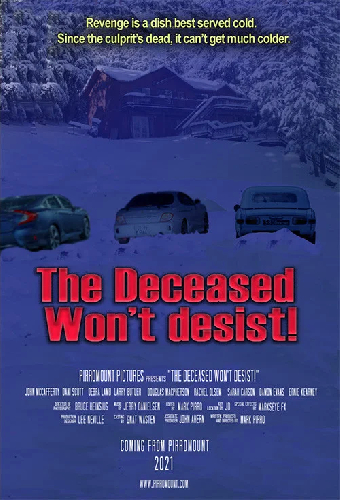 The Deceased Won't Desist!