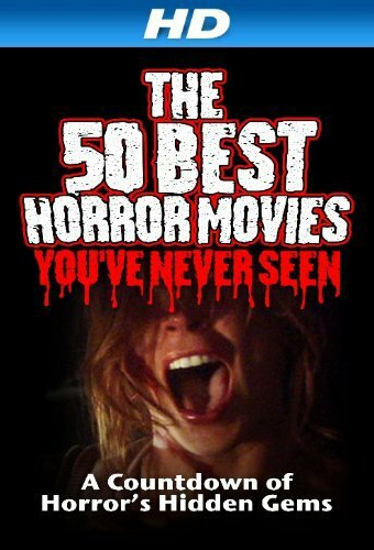 The 50 Best Horror Movies You've Never Seen