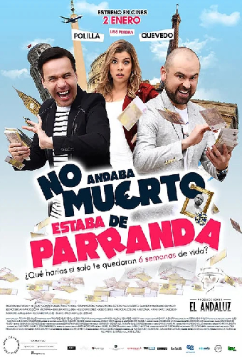 No andaba muerto, estaba de parranda
