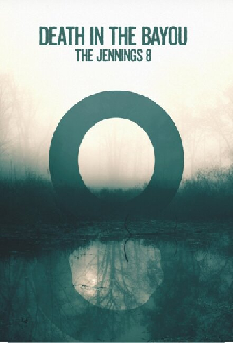 Death in the Bayou: The Jennings 8