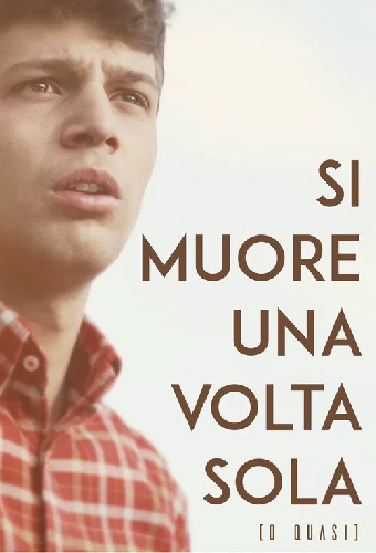 Si Muore Una Volta Sola (o quasi)