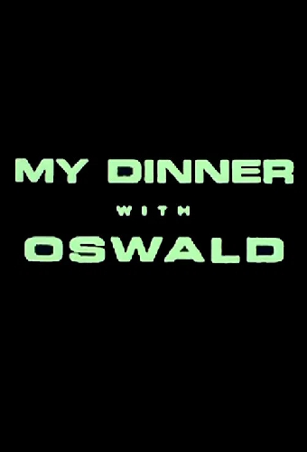 My Dinner With Oswald
