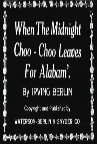 When the Midnight Choo-Choo Leaves for Alabam'