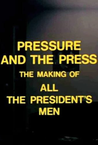 Pressure and the Press: The Making of 'All the President's Men'