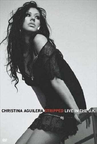 Christina Aguilera: Stripped - Live in the U.K.
