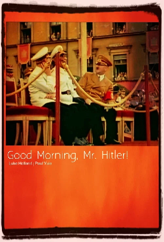 Good Morning, Mr. Hitler