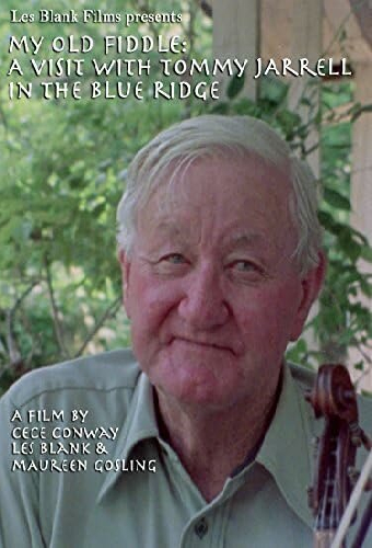 My Old Fiddle: A Visit with Tommy Jarrell in the Blue Ridge